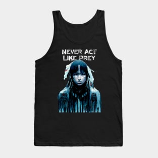 Never Act Like Prey No. 1 ... Always be aware! On a Dark Background Tank Top